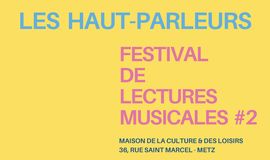 LES HAUT-PARLEURS | FESTIVAL DE LECTURES MUSICALES #2